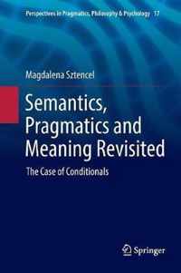 Semantics, Pragmatics and Meaning Revisited