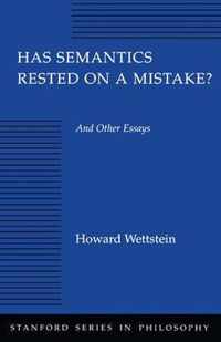 Has Semantics Rested on a Mistake? And Other Essays