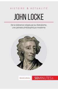 John Locke: De la tolérance religieuse au libéralisme, une pensée philosophique moderne