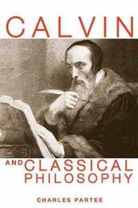 Calvin and Classical Philosophy