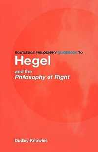 Routledge Philosophy Guidebook to Hegel and the Philosophy of Right