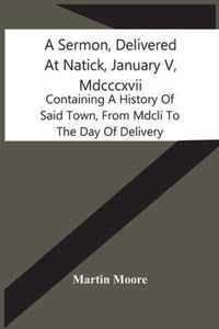 A Sermon, Delivered At Natick, January V, Mdcccxvii