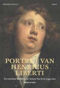 Phoebus Focus 27 -   Phoebus Focus 27: Portret van Henricus Liberti  Een muzikaal schilderij van Antoon Van Dyck (1599-1641)