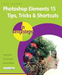 Photoshop Elements 15 Tips Tricks & Shortcuts in Easy Steps