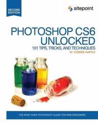 Photoshop CS6 Unlocked 101 Tips Tricks &