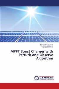 MPPT Boost Charger with Perturb and Observe Algorithm