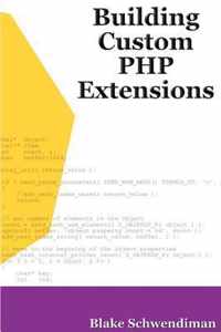 Building Custom PHP Extensions