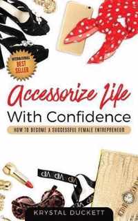 Accessorize Life With Confidence