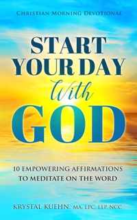 Start Your Day with God Christian Morning Devotional