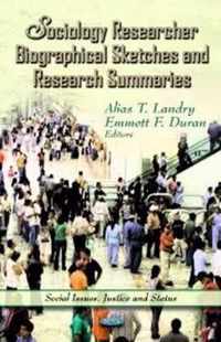 Sociology Researcher Biographical Sketches & Research Summaries