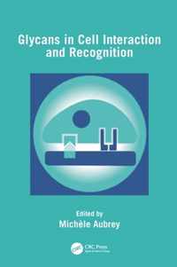 Glycans in Cell Interaction and Recognition