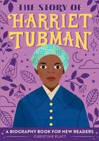 The Story of Harriet Tubman: A Biography Book for New Readers