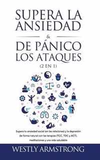 Supera la ansiedad y los ataques de panico (2 en 1)