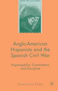 Anglo-American Hispanists and the Spanish Civil War