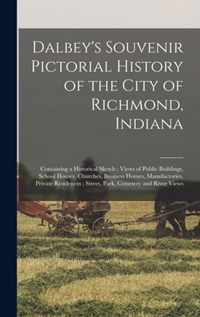 Dalbey's Souvenir Pictorial History of the City of Richmond, Indiana