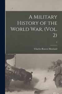 A Military History of the World War, (Vol. 2); 2