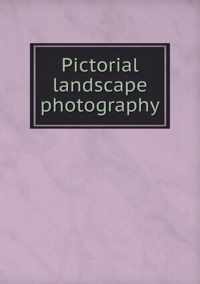 Pictorial Landscape Photography