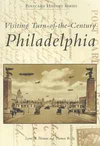 Visiting Turn-Of-The-Century Philadelphia