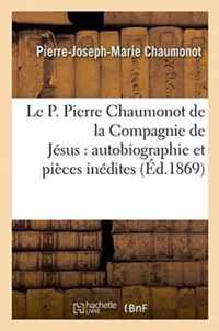 Le P. Pierre Chaumonot de la Compagnie de Jesus