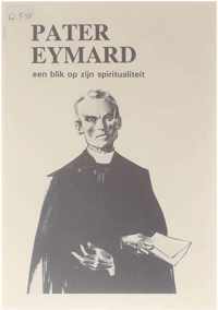 Pater Eymard een blik op zijn spiritualiteit