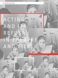 Acting and Its Refusal in Theatre and Film - The Devil Makes Believe