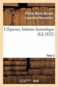 L'Epicier, Histoire Fantastique. Tome 2