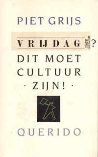 Vrijdag ? dit moet cultuur zijn !