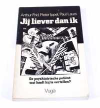 Jij liever dan ik Arthur Frid Pieter Ippel Paul Laurs ISBN9060958349