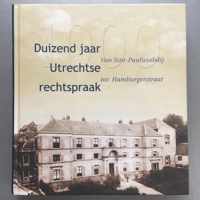 Duizend jaar Utrechtse rechtspraak