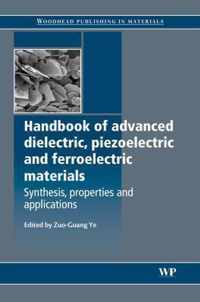 Handbook of Advanced Dielectric, Piezoelectric and Ferroelectric Materials