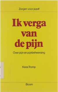 Ik verga van de pijn : over pijn en pijnbeheersing