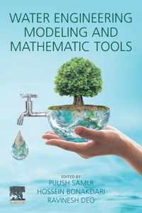 Water Engineering Modeling and Mathematic Tools