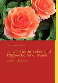 Jung, mitten im Leben und Mitglied bei Inner Wheel