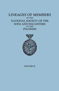 Lineages of Members of the National Society of the Sons and Daughters of the Pilgrims, 1929-1952. in Two Volumes. Volume II