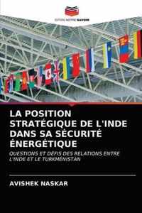 La Position Strategique de l'Inde Dans Sa Securite Energetique