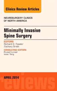 Minimally Invasive Spine Surgery, An Issue of Neurosurgery Clinics of North America
