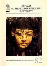 ANNALES DU SERVICE DES ANTIQUITES DE L'EGYPTE, VOL 82