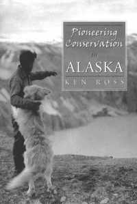 Pioneering Conservation in Alaska