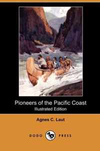 Pioneers of the Pacific Coast (Illustrated Edition) (Dodo Press)