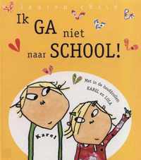 Ik Ga Niet Naar School!