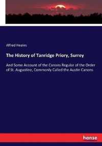 The History of Tanridge Priory, Surrey