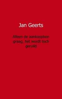 Alleen de aankoopbon graag, het wordt toch geruild - Jan Geerts - Paperback (9789461931252)
