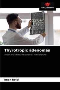 Thyrotropic adenomas