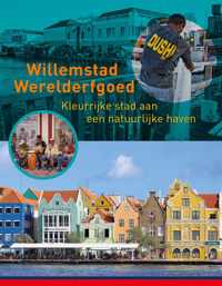 Werelderfgoed Willemstad. Kleurrijke stad aan een natuurlijke haven