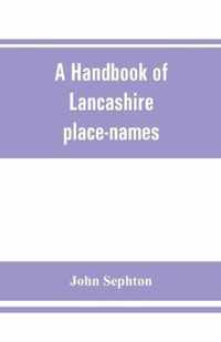 A handbook of Lancashire place-names