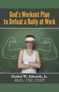 God's Workout Plan to Defeat a Bully at Work
