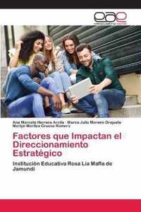 Factores que Impactan el Direccionamiento Estrategico