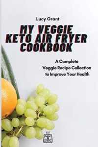My Veggie Keto Air Fryer Cookbook