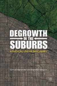 Degrowth in the Suburbs