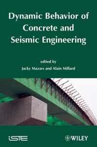 Dynamic Behavior of Concrete and Seismic Engineering